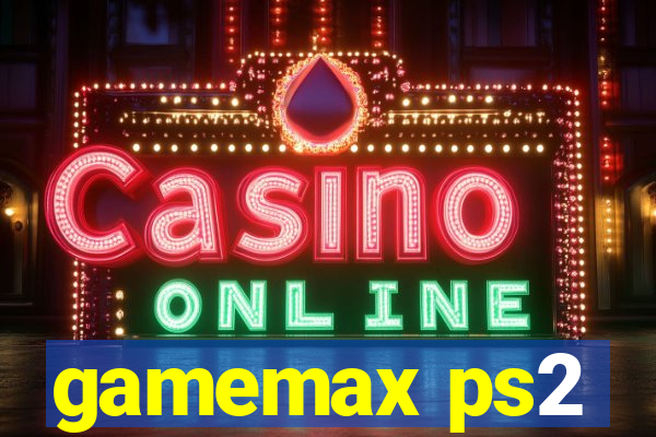 gamemax ps2